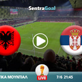 Αλβανία εναντίον Σερβία LIVE STREAMING ☑️ ΚΑΝΑΛΙ
