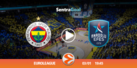 fener-efes_sentra-EUROLEAGUE-kanali.jpg